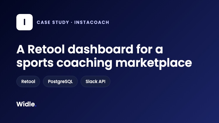 A Retool dashboard for Instacoach, which had outgrown its Google Sheet